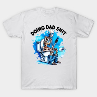 Doing Dad Shit, Funny Skeleton Toilet, Funny Father's Day T-Shirt